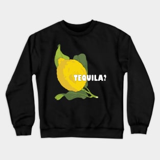 Yellow Lemon: Tequila Edition Crewneck Sweatshirt